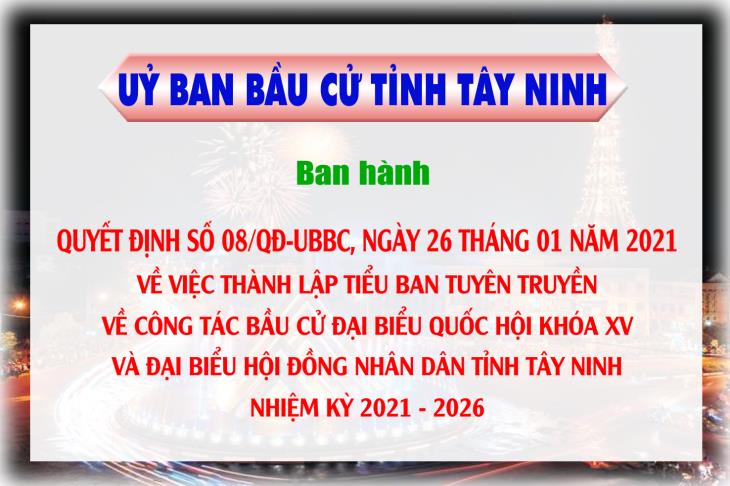 Uỷ ban Bầu cử tỉnh Tây Ninh ban hành Quyết định SỐ 08/QĐ-UBBC, ngày 26 tháng 01 năm 2021